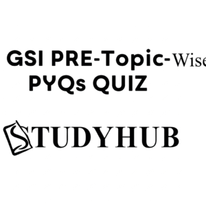 GSI PRE-Topic Wise PYQs QUIZ