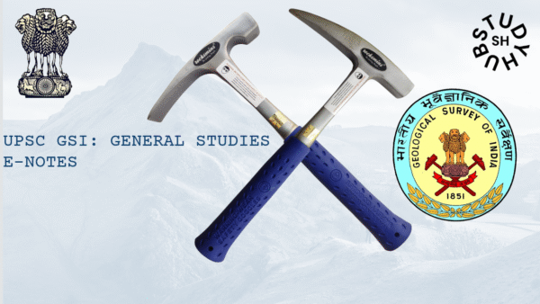 UPSC-GSI: GENERAL STUDIES E-NOTES